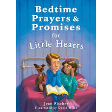 Bedtime Prayers and Promises for Little Hearts - Jean Fischer (LWD)